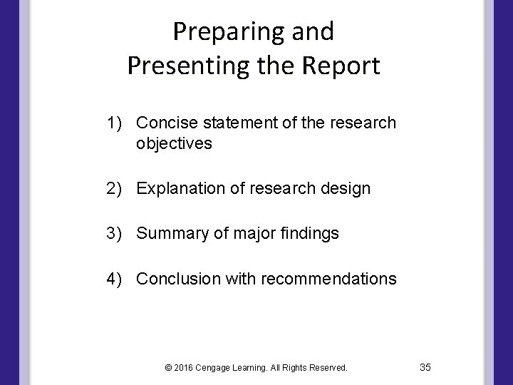 Preparing and Presenting the Report 1) Concise statement of the research objectives 2) Explanation