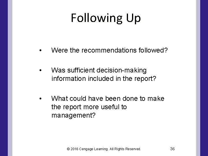 Following Up • Were the recommendations followed? • Was sufficient decision-making information included in