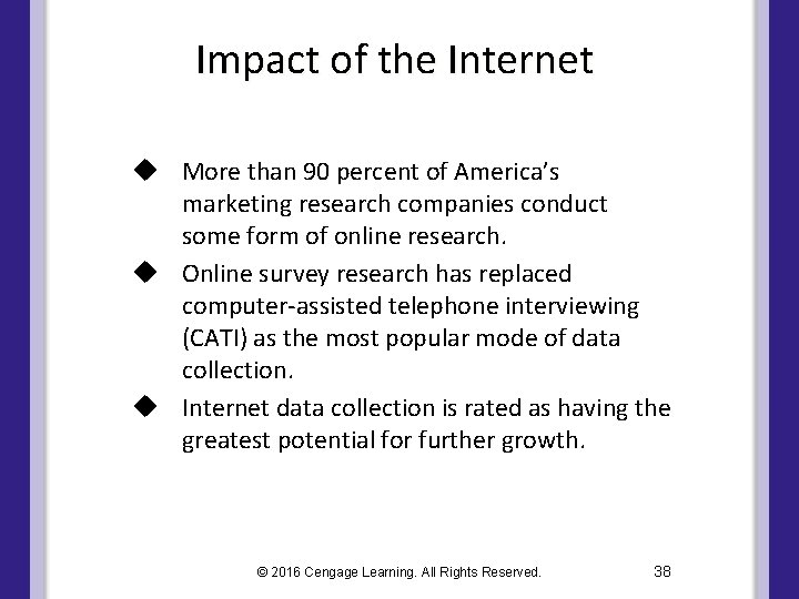 Impact of the Internet u More than 90 percent of America’s marketing research companies