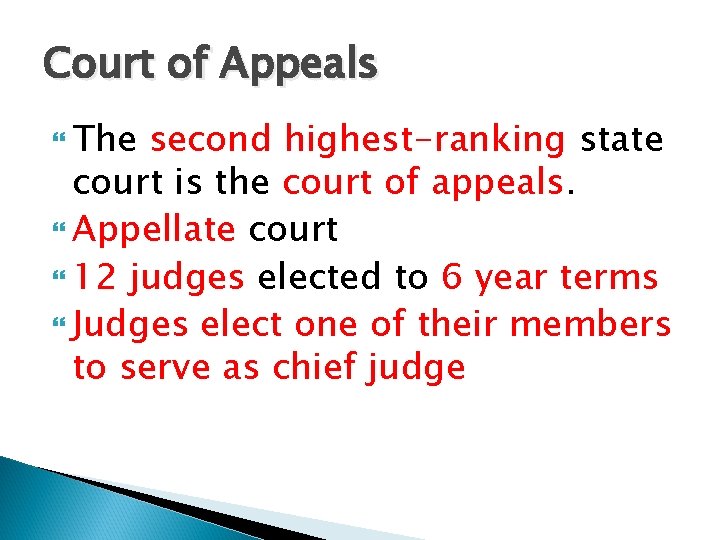 Court of Appeals The second highest-ranking state court is the court of appeals. Appellate