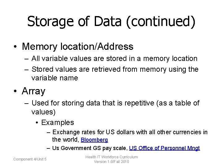 Storage of Data (continued) • Memory location/Address – All variable values are stored in