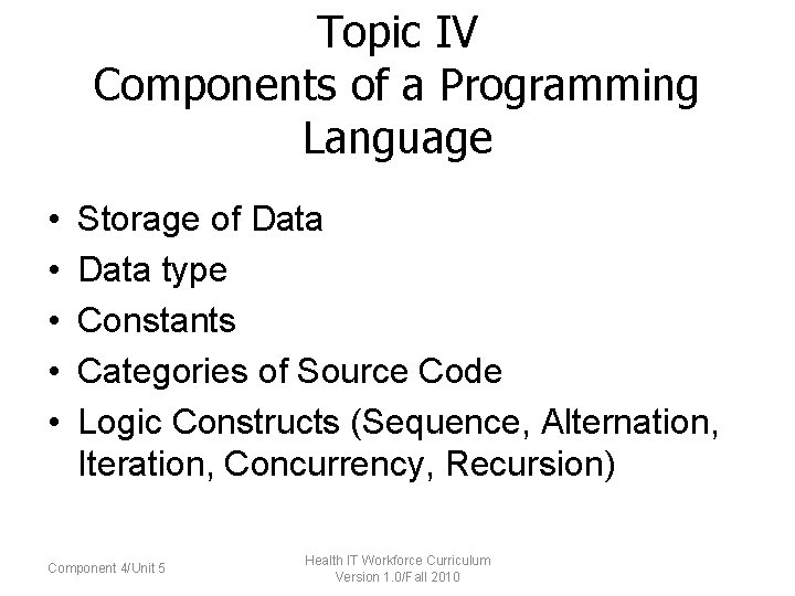 Topic IV Components of a Programming Language • • • Storage of Data type