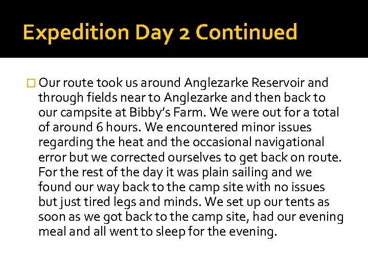 Expedition Day 2 Continued � Our route took us around Anglezarke Reservoir and through