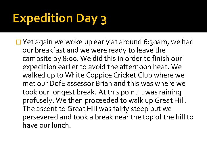 Expedition Day 3 � Yet again we woke up early at around 6: 30