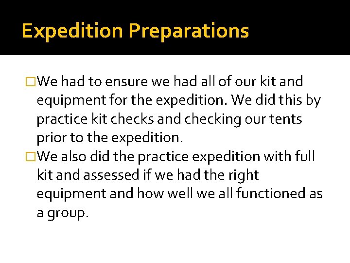 Expedition Preparations �We had to ensure we had all of our kit and equipment