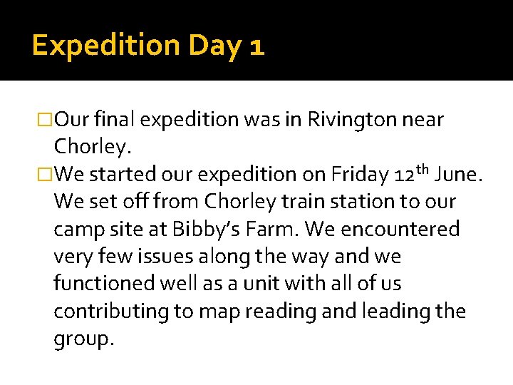 Expedition Day 1 �Our final expedition was in Rivington near Chorley. �We started our