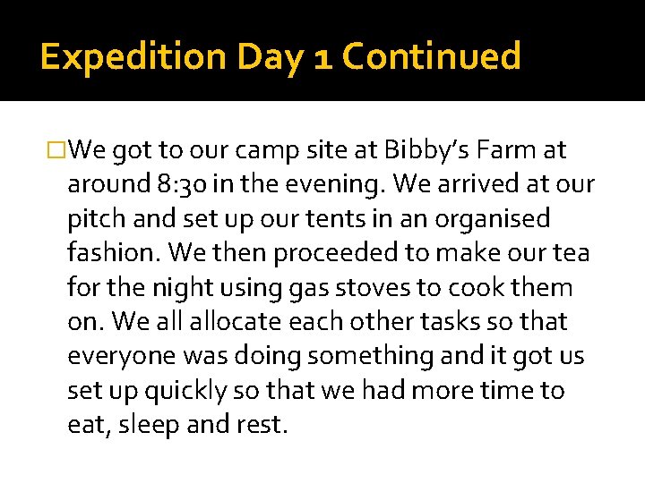 Expedition Day 1 Continued �We got to our camp site at Bibby’s Farm at
