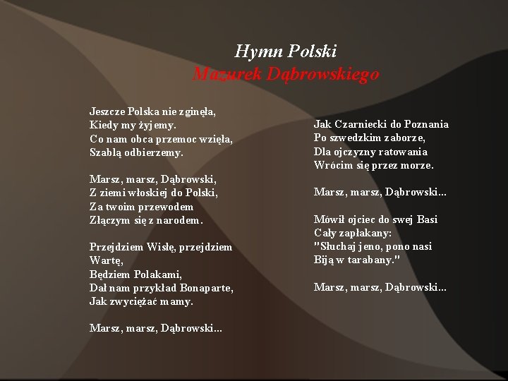Hymn Polski Mazurek Dąbrowskiego Jeszcze Polska nie zginęła, Kiedy my żyjemy. Co nam obca