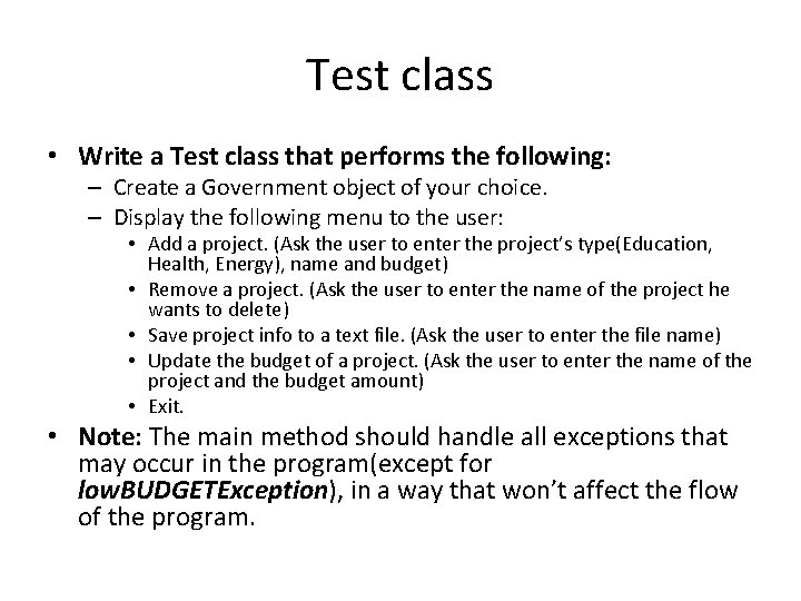 Test class • Write a Test class that performs the following: – Create a