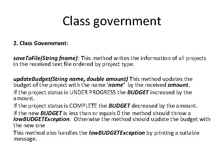 Class government 2. Class Government: save. To. File(String fname): This method writes the information