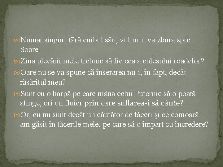  Numai singur, fără cuibul său, vulturul va zbura spre Soare Ziua plecării mele