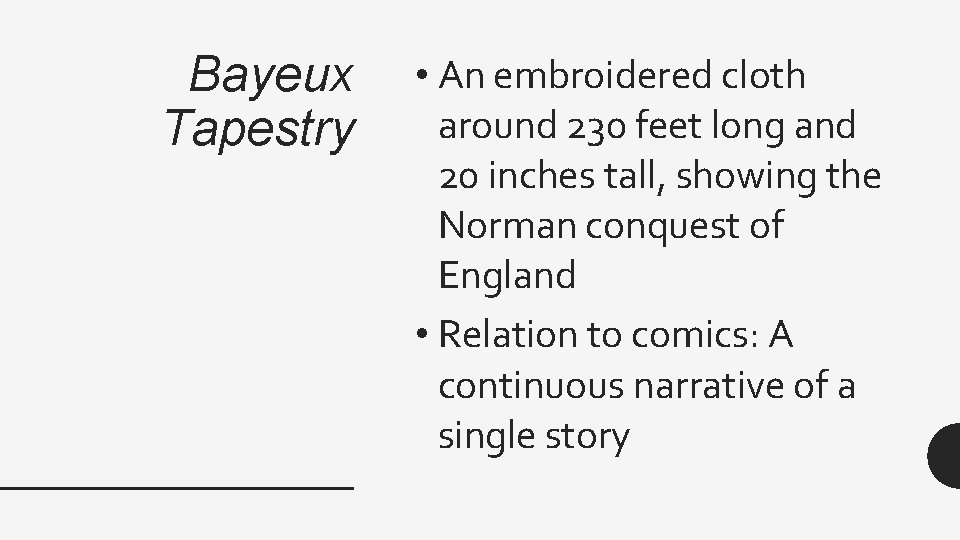 Bayeux Tapestry • An embroidered cloth around 230 feet long and 20 inches tall,