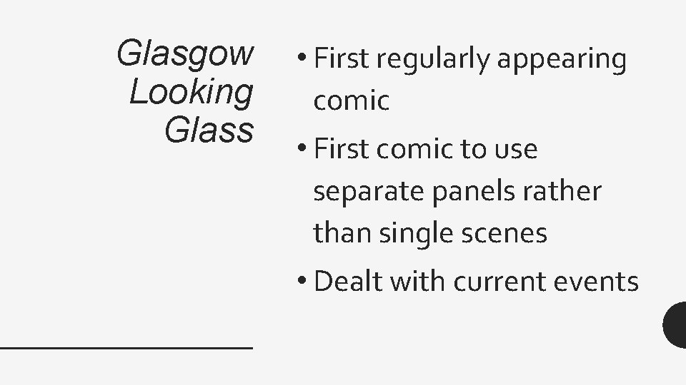 Glasgow Looking Glass • First regularly appearing comic • First comic to use separate