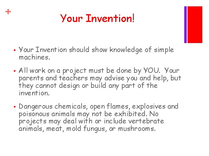 + Your Invention! § § § Your Invention should show knowledge of simple machines.