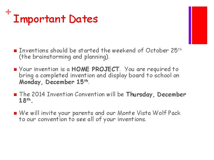 + Important Dates n n Inventions should be started the weekend of October 25