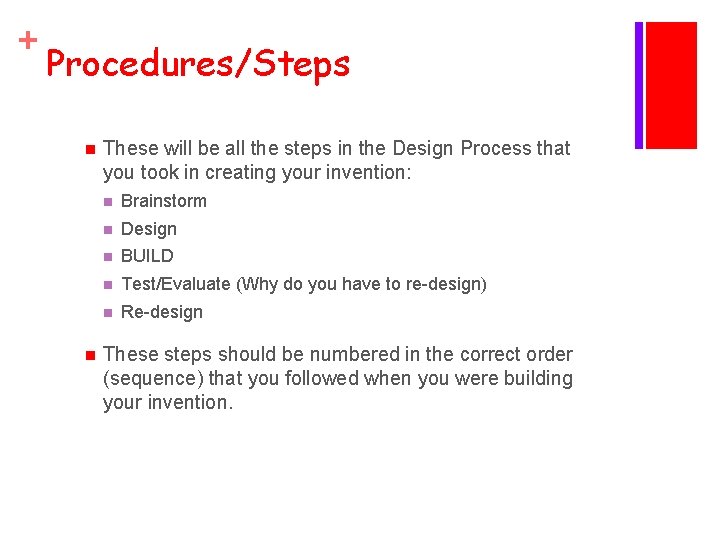+ Procedures/Steps n n These will be all the steps in the Design Process
