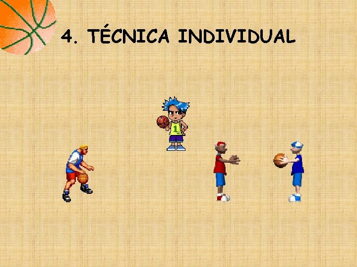 4. TÉCNICA INDIVIDUAL 