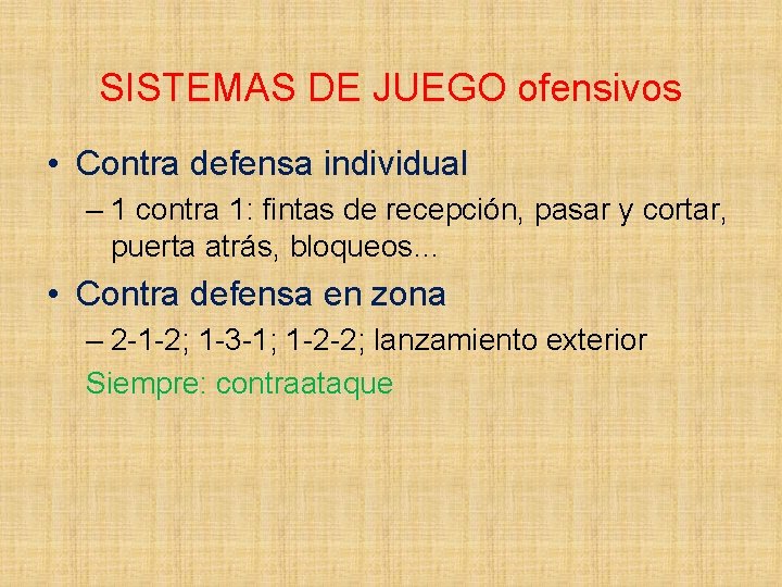 SISTEMAS DE JUEGO ofensivos • Contra defensa individual – 1 contra 1: fintas de