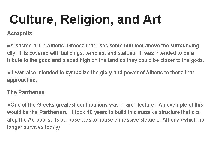 Culture, Religion, and Art Acropolis ■A sacred hill in Athens, Greece that rises some
