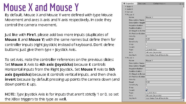Mouse X and Mouse Y By default, Mouse X and Mouse Y were defined