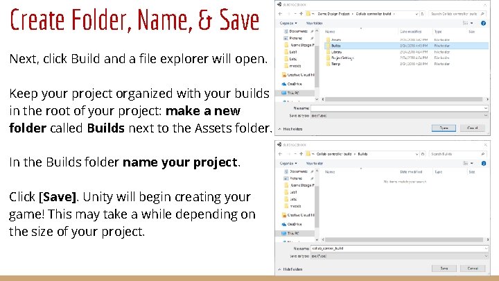 Create Folder, Name, & Save Next, click Build and a file explorer will open.