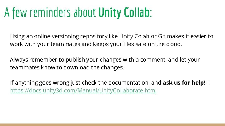 A few reminders about Unity Collab: Using an online versioning repository like Unity Colab