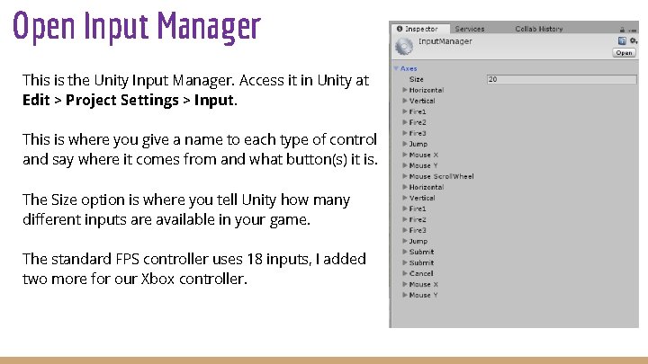 Open Input Manager This is the Unity Input Manager. Access it in Unity at
