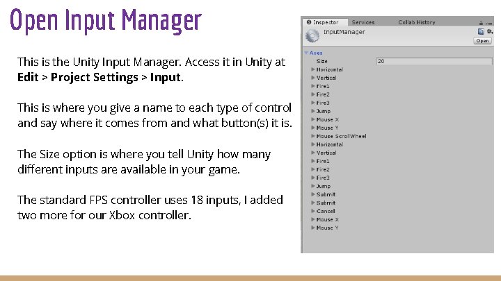 Open Input Manager This is the Unity Input Manager. Access it in Unity at Open Input Manager This is the Unity Input Manager. Access it in Unity at