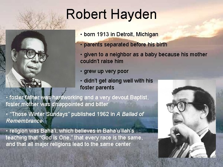 Robert Hayden • born 1913 in Detroit, Michigan • parents separated before his birth