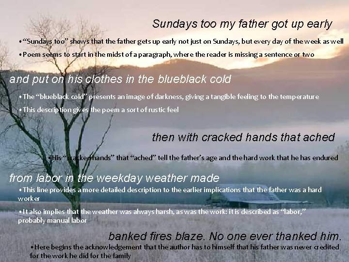 Sundays too my father got up early • “Sundays too” shows that the father