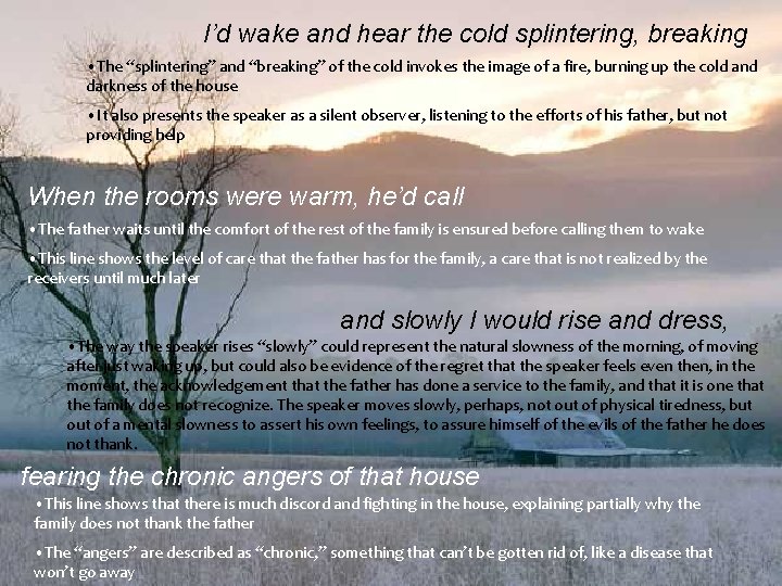 I’d wake and hear the cold splintering, breaking • The “splintering” and “breaking” of