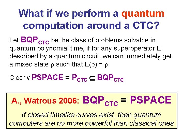 What if we perform a quantum computation around a CTC? Let BQPCTC be the