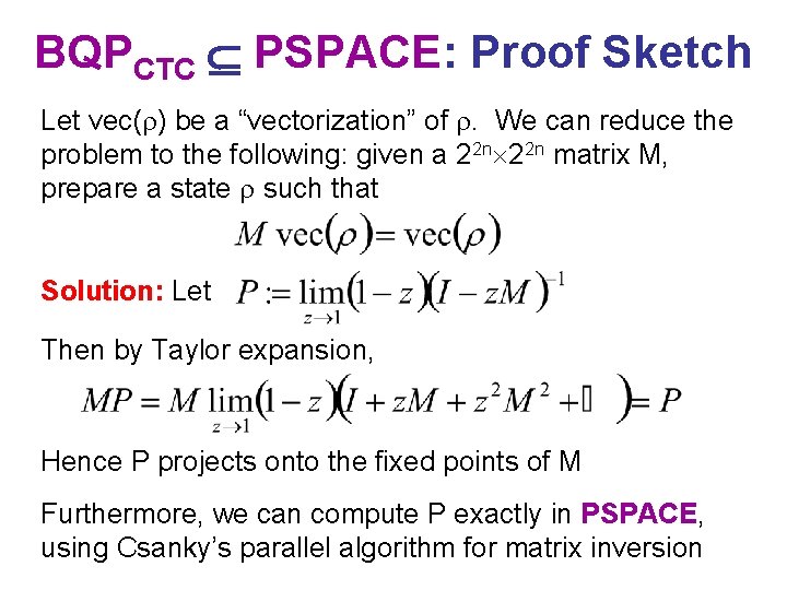 BQPCTC PSPACE: Proof Sketch Let vec( ) be a “vectorization” of . We can