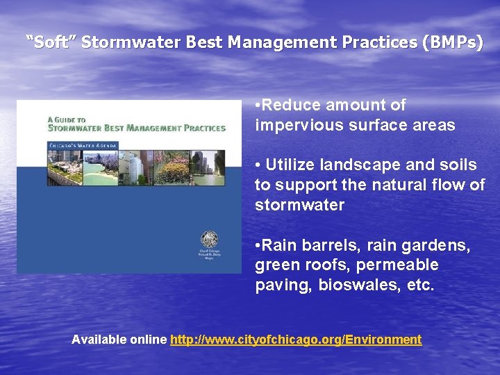 “Soft” Stormwater Best Management Practices (BMPs) • Reduce amount of impervious surface areas •