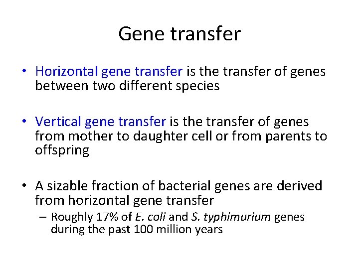 Gene transfer • Horizontal gene transfer is the transfer of genes between two different