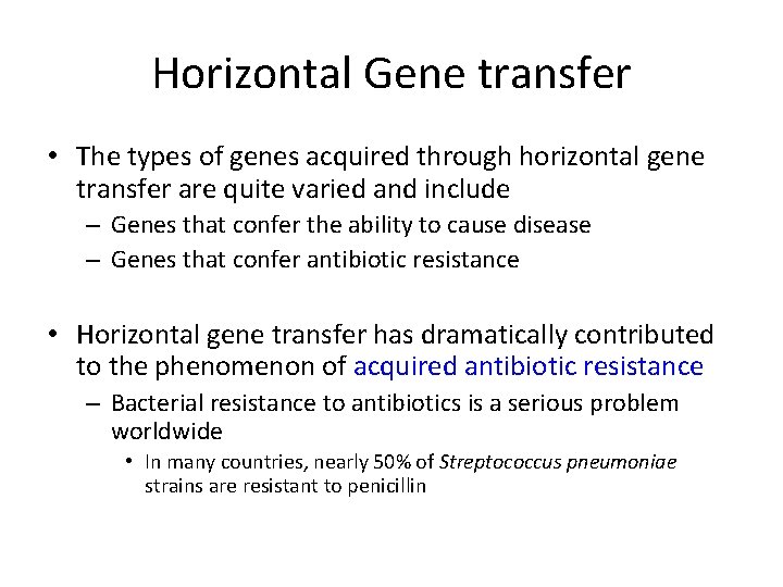 Horizontal Gene transfer • The types of genes acquired through horizontal gene transfer are