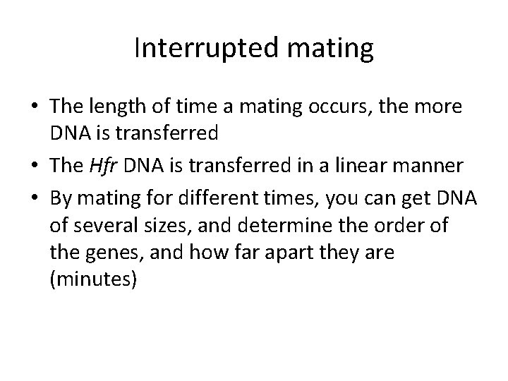Interrupted mating • The length of time a mating occurs, the more DNA is