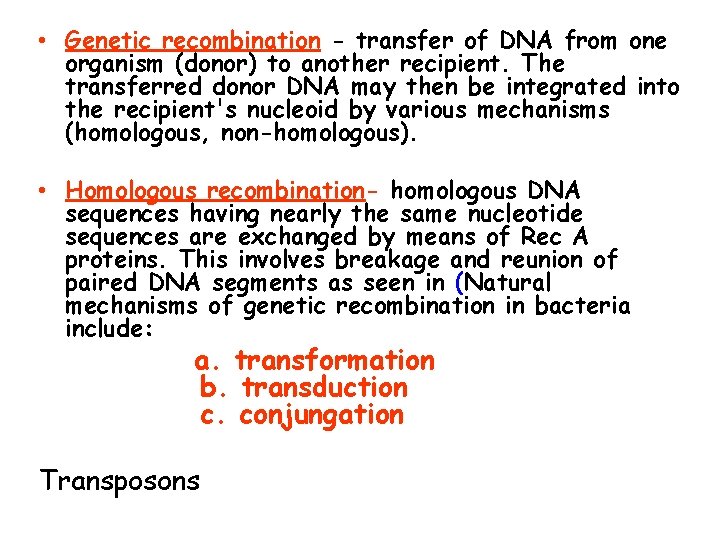  • Genetic recombination - transfer of DNA from one organism (donor) to another