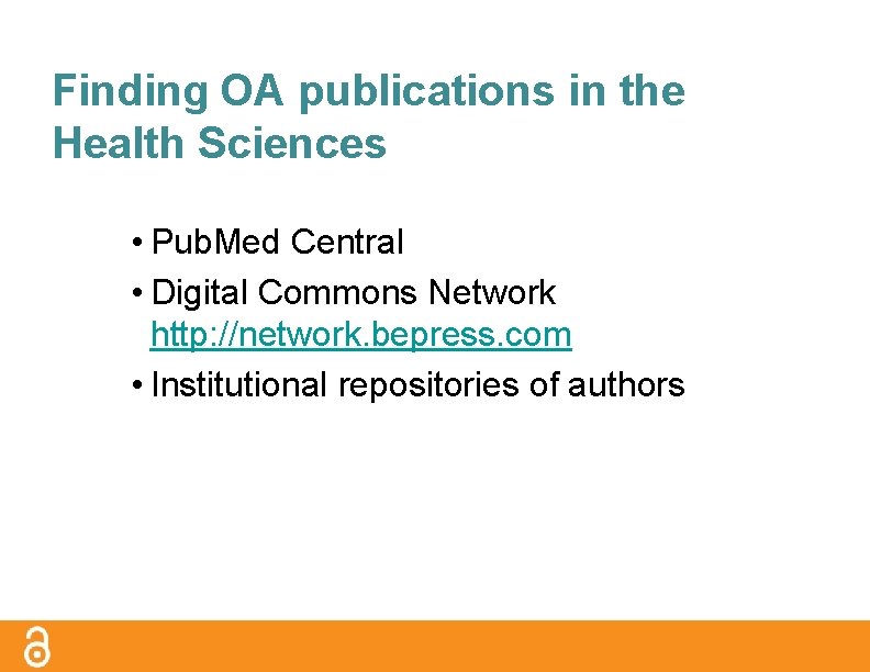 Finding OA publications in the Health Sciences • Pub. Med Central • Digital Commons