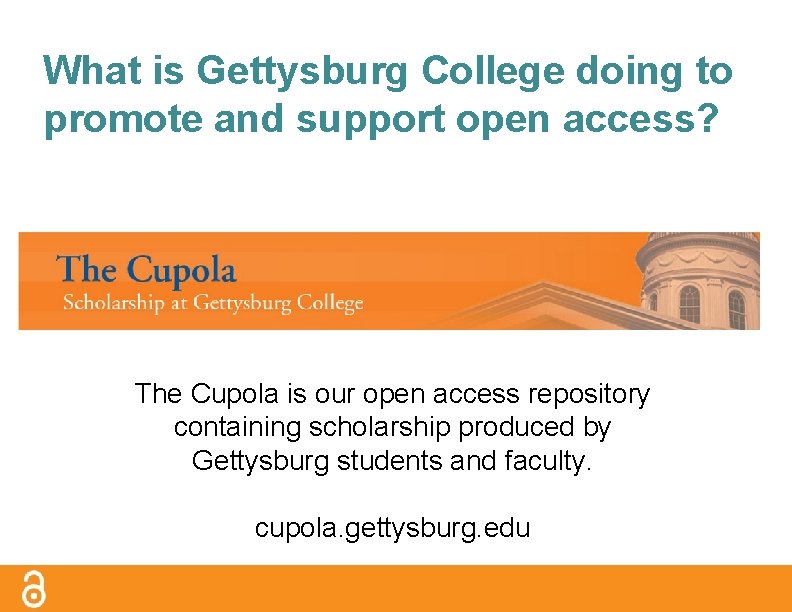 What is Gettysburg College doing to promote and support open access? The Cupola is