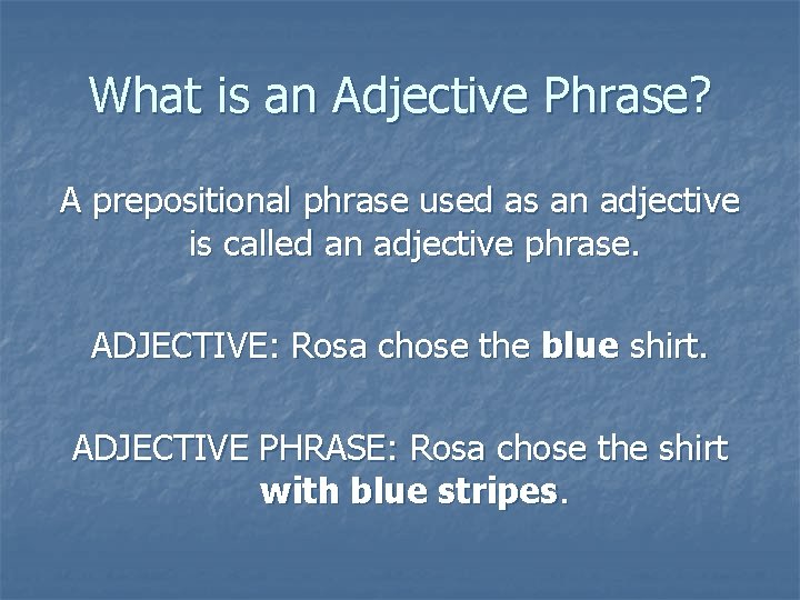 What is an Adjective Phrase? A prepositional phrase used as an adjective is called