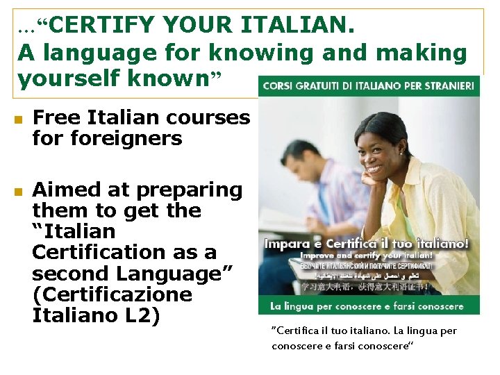 …“CERTIFY YOUR ITALIAN. A language for knowing and making yourself known” n n Free