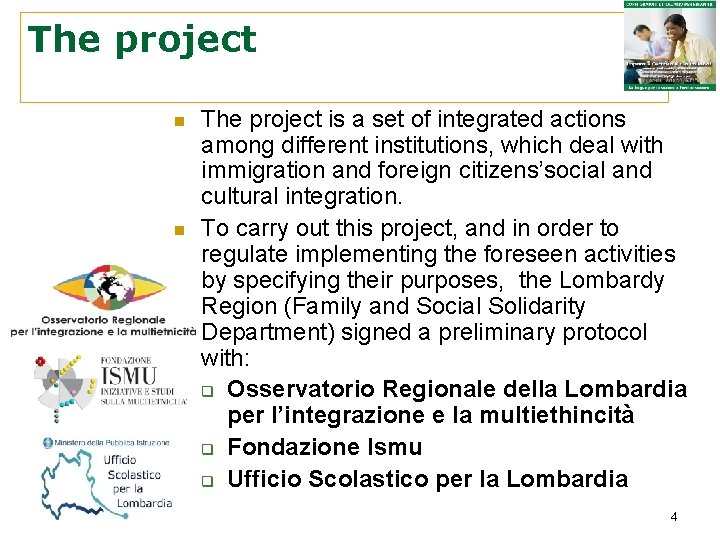 The project n n The project is a set of integrated actions among different