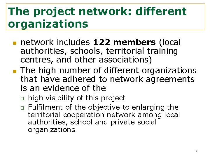 The project network: different organizations n n network includes 122 members (local authorities, schools,