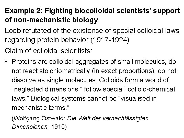 Example 2: Fighting biocolloidal scientists' support of non-mechanistic biology: Loeb refutated of the existence