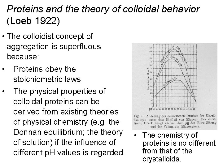 Proteins and theory of colloidal behavior (Loeb 1922) • The colloidist concept of aggregation