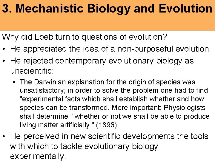 3. Mechanistic Biology and Evolution Why did Loeb turn to questions of evolution? •
