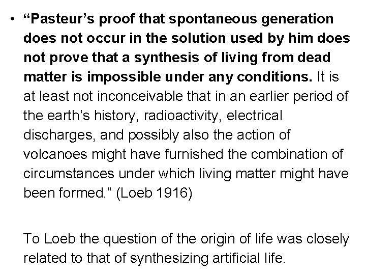  • “Pasteur’s proof that spontaneous generation does not occur in the solution used