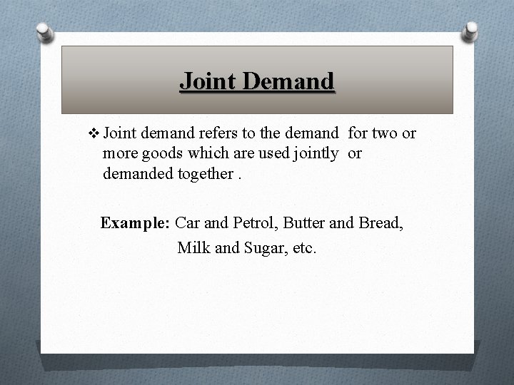 Joint Demand v Joint demand refers to the demand for two or more goods