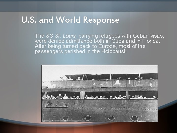 U. S. and World Response The SS St. Louis, carrying refugees with Cuban visas,